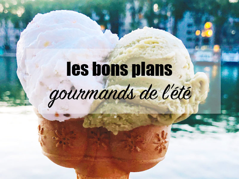 Bons plans gourmands été 2019