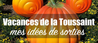 Idées des sorties vacances de la Toussaint