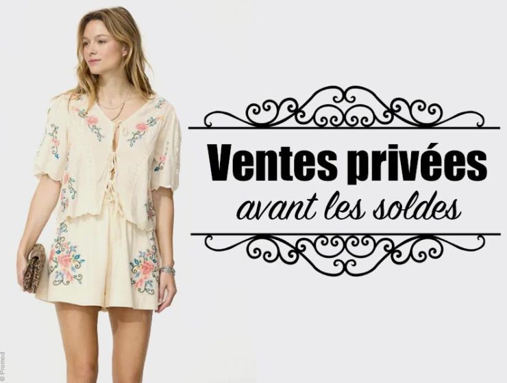Ventes privées avant soldes été 2025