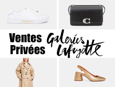 Vente privée Galeries Lafayette 2024